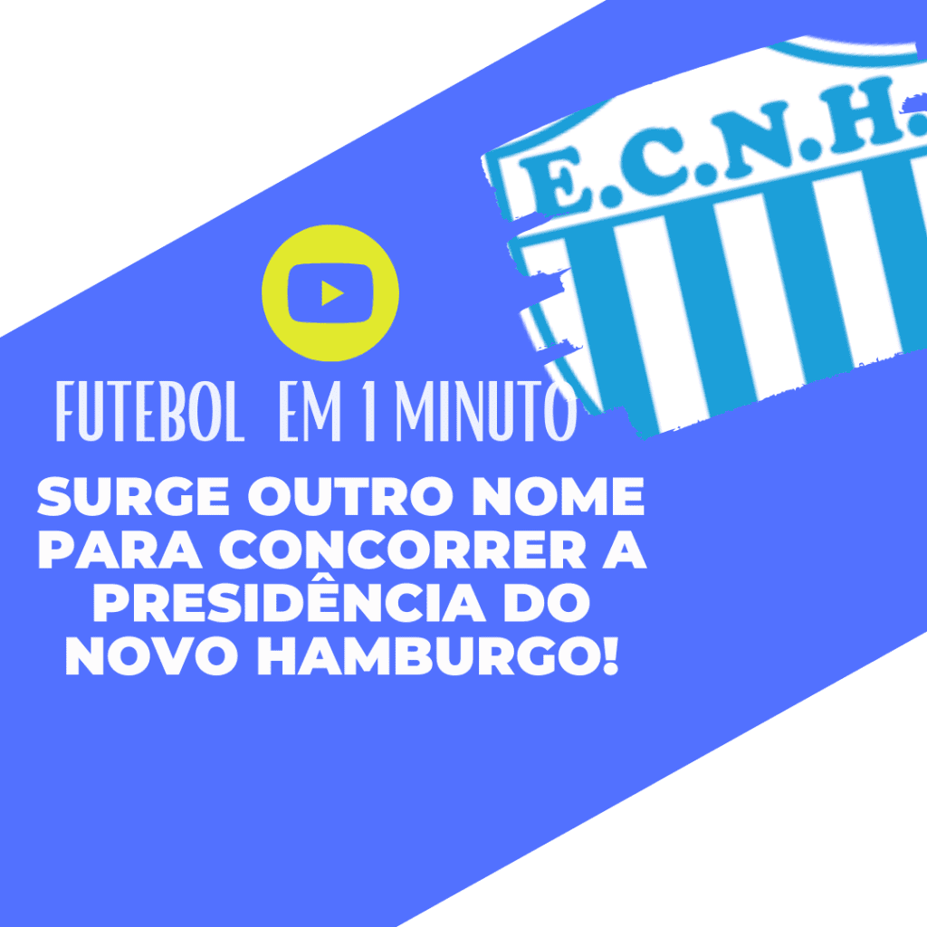 FUTEBOL EM 1 MINUTO: Surge outro nome para concorrer a presidência do Novo Hamburgo! Eduardo Pires TV Futebol em 1 Minuto 24 05